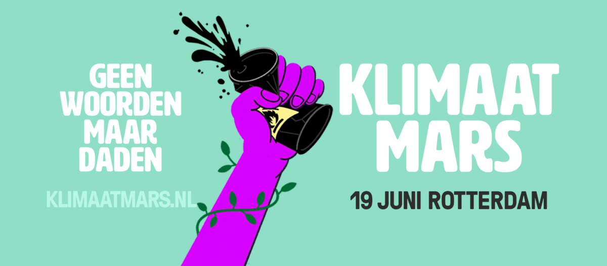 Geen woorden maar daden: 19 juni Klimaatmars Rotterdam